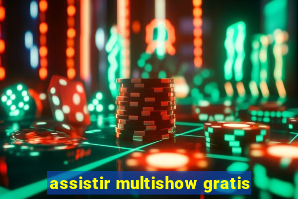 assistir multishow gratis